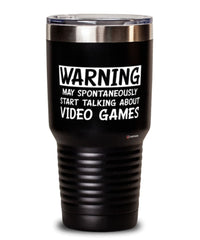 Funny Video games Tumbler Warning May Spontaneously Start Talking About Video Games 30oz Stainless Steel Black