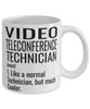 Funny Video Teleconference Technician Mug Like A Normal Technician But Much Cooler Coffee Cup 11oz 15oz White