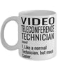 Funny Video Teleconference Technician Mug Like A Normal Technician But Much Cooler Coffee Cup 11oz 15oz White