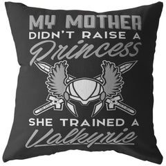Funny Viking Pillows My Mother Didnt Raise A Princess She Trained A Valkyrie