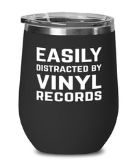Funny Vinyl Records Easily Distracted By Vinyl Records Stemless Wine Glass 12oz Stainless Steel