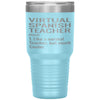 Funny Virtual Spanish Teacher Tumbler Like A Normal Teacher But Much Cooler Laser Etched 30oz Stainless Steel