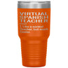 Funny Virtual Spanish Teacher Tumbler Like A Normal Teacher But Much Cooler Laser Etched 30oz Stainless Steel