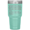 Funny Virtual Spanish Teacher Tumbler Like A Normal Teacher But Much Cooler Laser Etched 30oz Stainless Steel