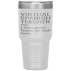 Funny Virtual Spanish Teacher Tumbler Like A Normal Teacher But Much Cooler Laser Etched 30oz Stainless Steel