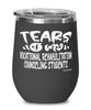 Funny Vocational Rehabilitation Counseling Professor Teacher Wine Glass Tears Of My Vocational Rehabilitation Counseling Students 12oz Stainless Steel Black