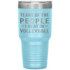 Funny Volleyball Tumbler Tears Of The People I Beat In Volleyball Laser Etched 30oz Stainless Steel