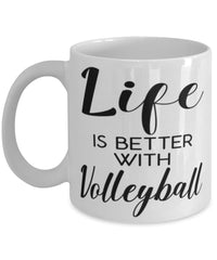 Funny Volleyballer Mug Life Is Better With Volleyball Coffee Cup 11oz 15oz White