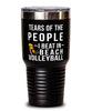 Funny Volleyballer Tumbler Tears Of The People I Beat In Beach Volleyball Tumbler 30oz Stainless Steel