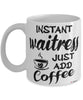 Funny Waitress Mug Instant Waitress Just Add Coffee Cup White
