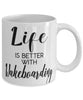 Funny Wakeboarder Mug Life Is Better With Wakeboarding Coffee Cup 11oz 15oz White