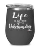 Funny Wakeboarder Wine Glass Life Is Better With Wakeboarding 12oz Stainless Steel Black