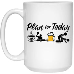 Funny Water Polo Mug Gift Adult Humor Plan For Today Water Polo Coffee Mug 15oz White 21504