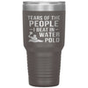 Funny Water Polo Tumbler Tears Of The People I Beat In Water Polo Laser Etched 30oz Stainless Steel