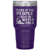 Funny Water Polo Tumbler Tears Of The People I Beat In Water Polo Laser Etched 30oz Stainless Steel