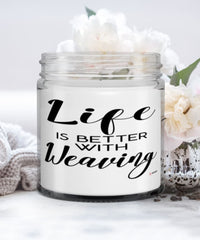 Funny Weaver Candle Life Is Better With Weaving 9oz Vanilla Scented Candles Soy Wax