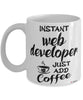 Funny Web Developer Mug Instant Web Developer Just Add Coffee Cup White