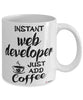Funny Web Developer Mug Instant Web Developer Just Add Coffee Cup White