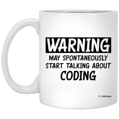 Funny Web Developer Programmer Coder Mug Warning May Spontaneously Start Talking About Coding Coffee Cup 11oz White XP8434