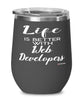 Funny Web Developer Wine Glass Life Is Better With Web Developers 12oz Stainless Steel Black