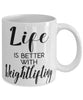 Funny Weightlifter Mug Life Is Better With Weightlifting Coffee Cup 11oz 15oz White