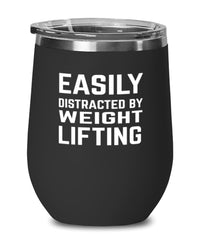 Funny Weightlifter Wine Tumbler Easily Distracted By Weightlifting Stemless Wine Glass 12oz Stainless Steel