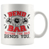 Funny Weightlifting Mug Bend The Bar Before The Bar Bends 11oz White Coffee Mugs