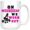 Funny Weightlifting Mug On Wednesday We Workout 15oz White Coffee Mugs