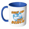 Funny Weightlifting Mug Shut Up And Bench White 11oz Accent Coffee Mugs