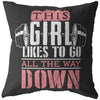 Funny Weightlifting Pillows This Girl Likes To Go All The Way Down
