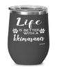 Funny Weimaraner Dog Wine Glass Life Is Better With A Weimaraner 12oz Stainless Steel