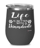 Funny Weimardoodle Dog Wine Glass Life Is Better With A Weimardoodle 12oz Stainless Steel