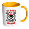 Funny Welder Mug My Mom Give Birth To A Legend White 11oz Accent Coffee Mugs