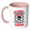 Funny Welder Mug My Mom Give Birth To A Legend White 11oz Accent Coffee Mugs