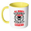 Funny Welder Mug My Mom Give Birth To A Legend White 11oz Accent Coffee Mugs