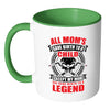 Funny Welder Mug My Mom Give Birth To A Legend White 11oz Accent Coffee Mugs