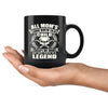 Funny Welder Mug My Mom She Give Birth To A Legend 11oz Black Coffee Mugs
