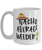 Funny Welder Mug Nacho Average Welder Coffee Cup 15oz White
