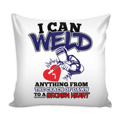 Funny Welding Graphic Pillow Cover I Can Weld Anything From The Crack Of