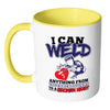 Funny Welding Mug I Can Weld Anything From White 11oz Accent Coffee Mugs