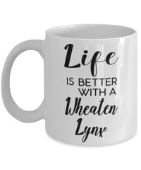 Funny Wheaten Lynx Rabbit Mug Life Is Better With A Wheaten Lynx Coffee Cup 11oz 15oz White