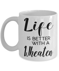 Funny Wheaten Rabbit Mug Life Is Better With A Wheaten Coffee Cup 11oz 15oz White