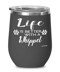 Funny Whippet Dog Wine Glass Life Is Better With A Whippet 12oz Stainless Steel