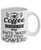 Funny White Water Rafter Mug Coffee Gives Me My White Water Rafting Powers Coffee Cup 11oz 15oz White