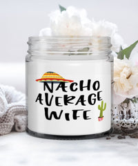 Funny Wife Candle Nacho Average Wife 9oz Vanilla Scented Candles Soy Wax