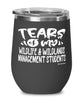 Funny Wildlife Wildlands Management Professor Teacher Wine Glass Tears Of My Wildlife Wildlands Management Students 12oz Stainless Steel Black