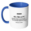 Funny Windows PC Mug Hi I'm A PC White 11oz Accent Coffee Mugs