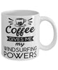 Funny Windsurfer Mug Coffee Gives Me My Windsurfing Powers Coffee Cup 11oz 15oz White