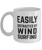 Funny Windsurfer Mug Easily Distracted By Windsurfing Coffee Mug 11oz White