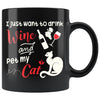 Funny Wine Cat Mug I Just Want To Drink Wine And Pet 11oz Black Coffee Mugs